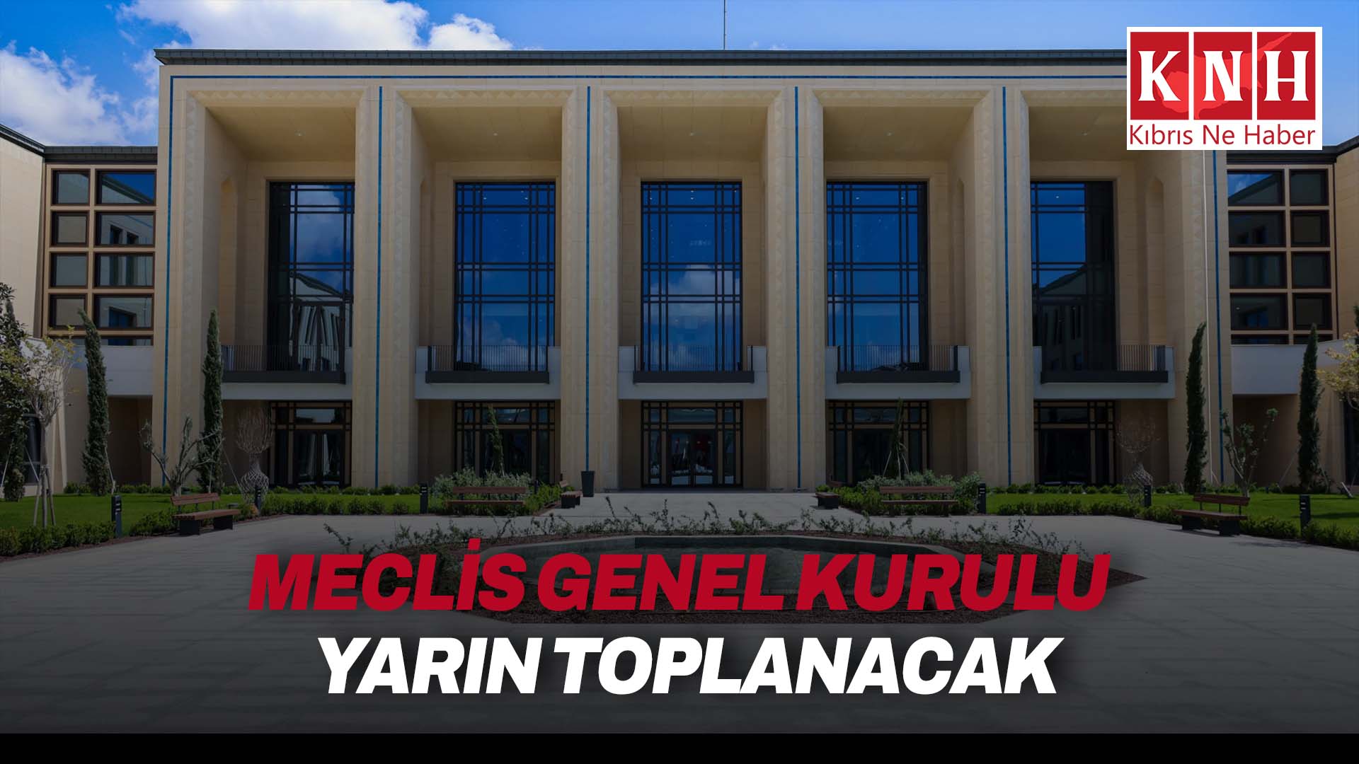 Meclis Genel Kurulu yarın toplanacak
