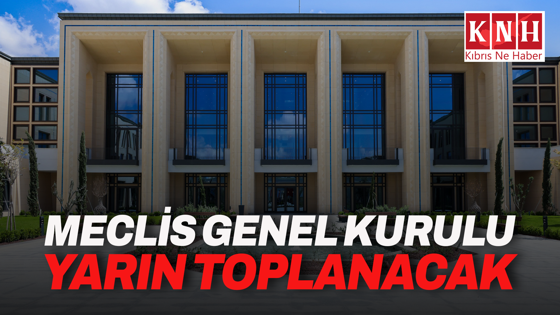 Meclis Genel Kurulu yarın toplanacak
