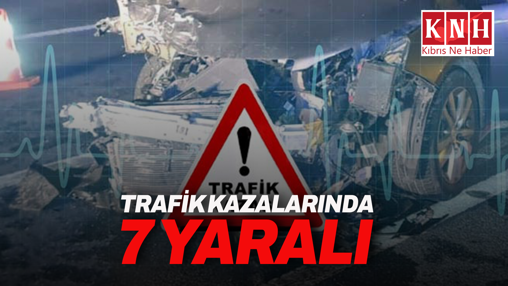TRAFİK KAZALARINDA 7 KİŞİ YARALANDI
