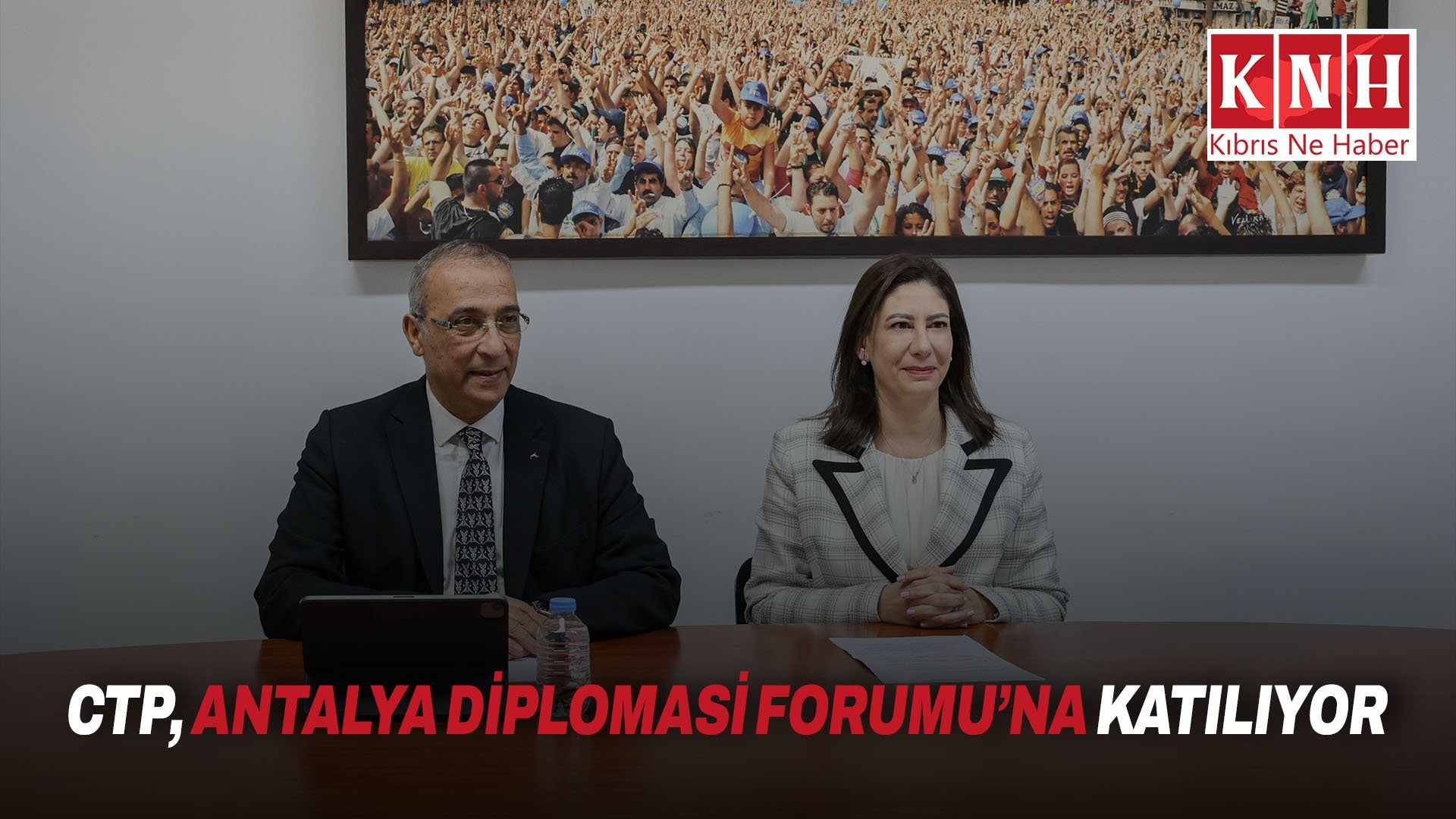 CTP, Antalya Diplomasi Forumu’na katılıyor