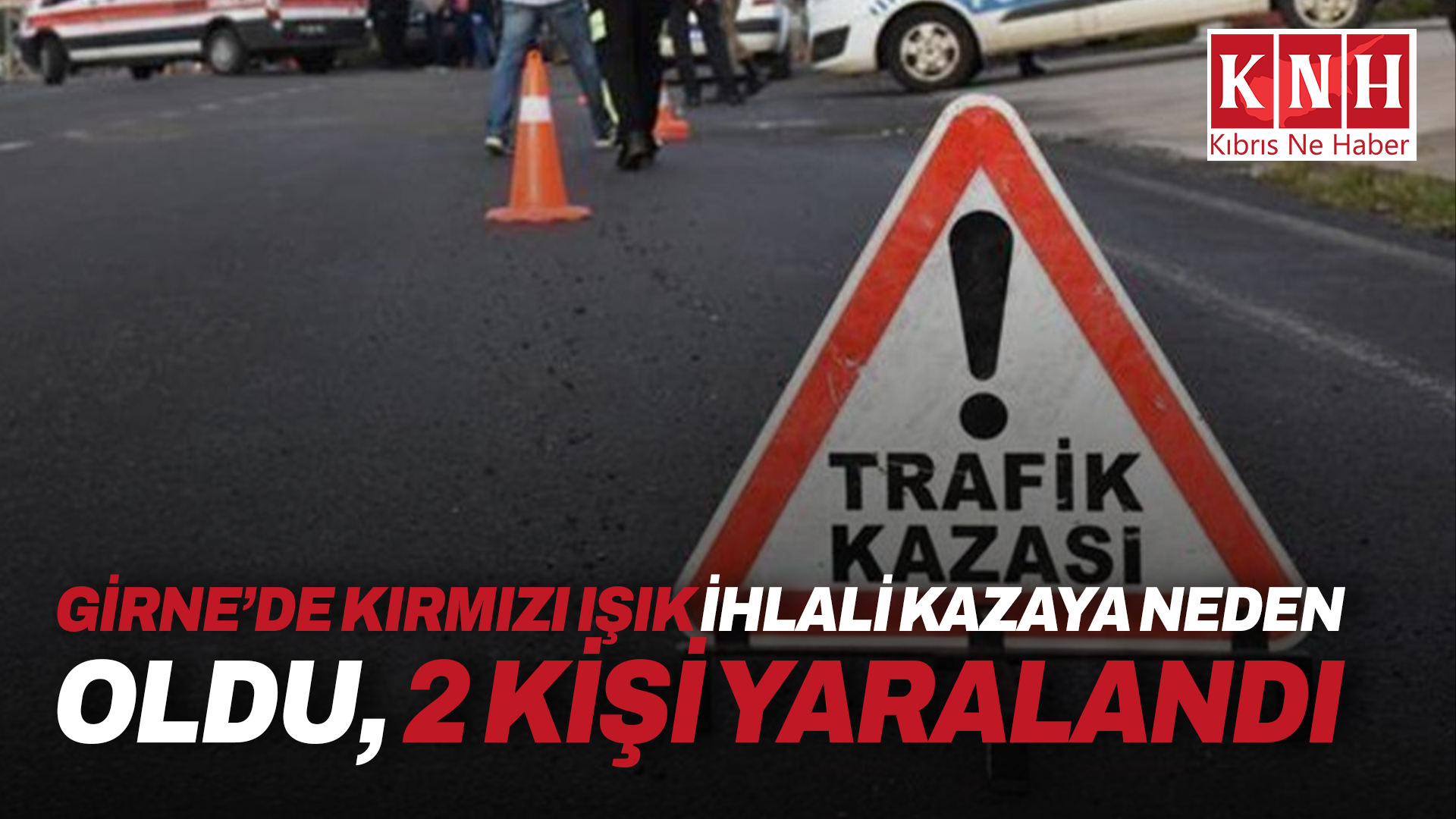 Girne’de kırmızı ışık ihlali kazaya neden oldu, 2 kişi yaralandı
