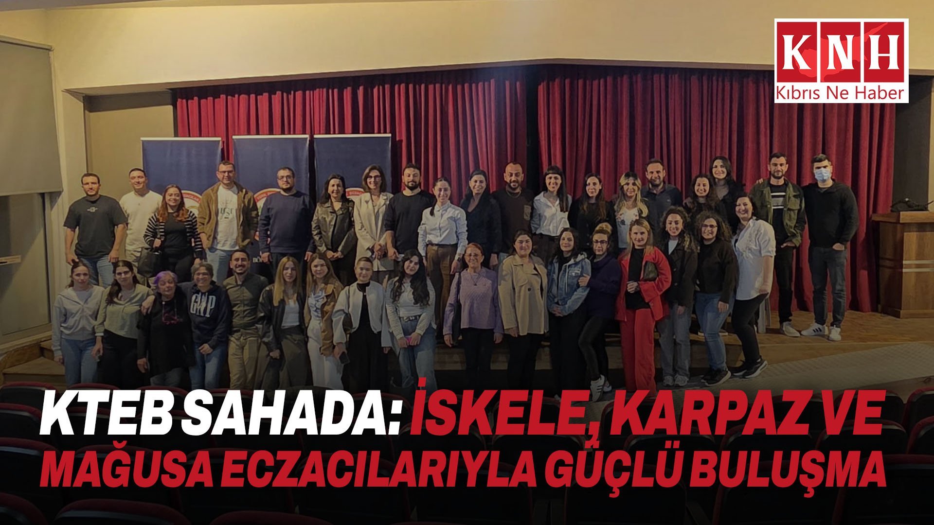 KTEB sahada: İskele, Karpaz ve Mağusa eczacılarıyla güçlü buluşma