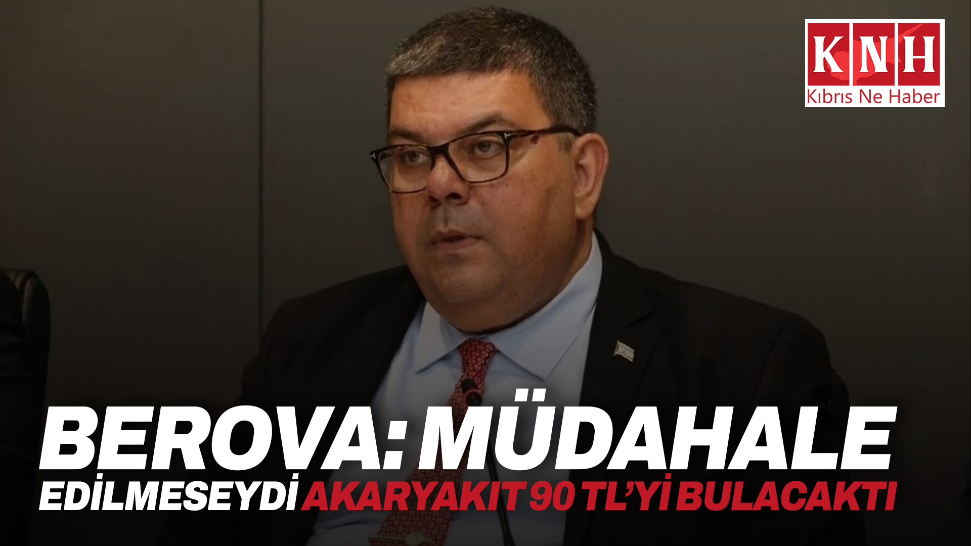 Berova: Müdahale edilmeseydi akaryakıt 90 TL’yi bulacaktı