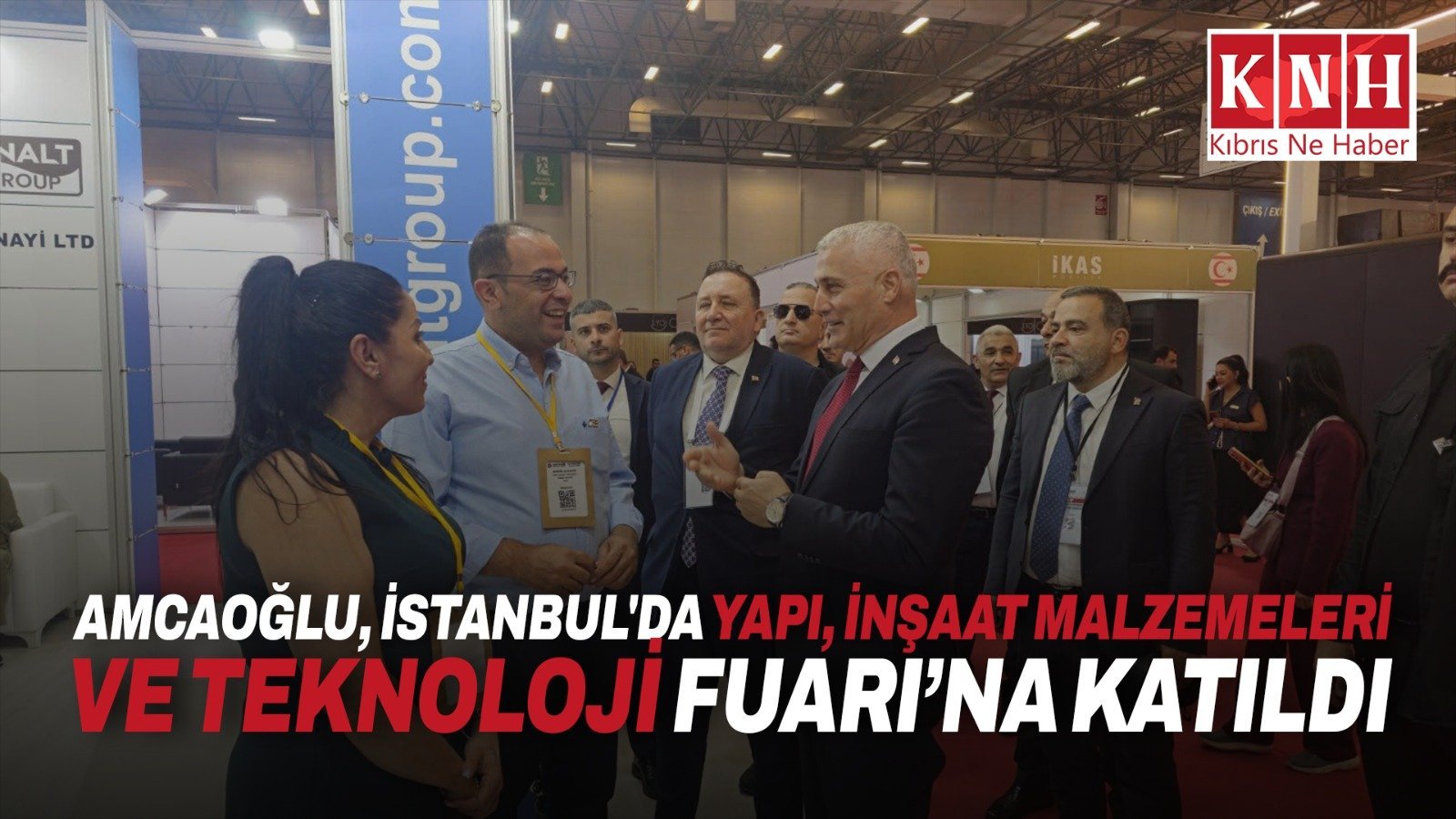 Amcaoğlu, İstanbul'da Yapı, İnşaat Malzemeleri ve Teknoloji Fuarı’na katıldı