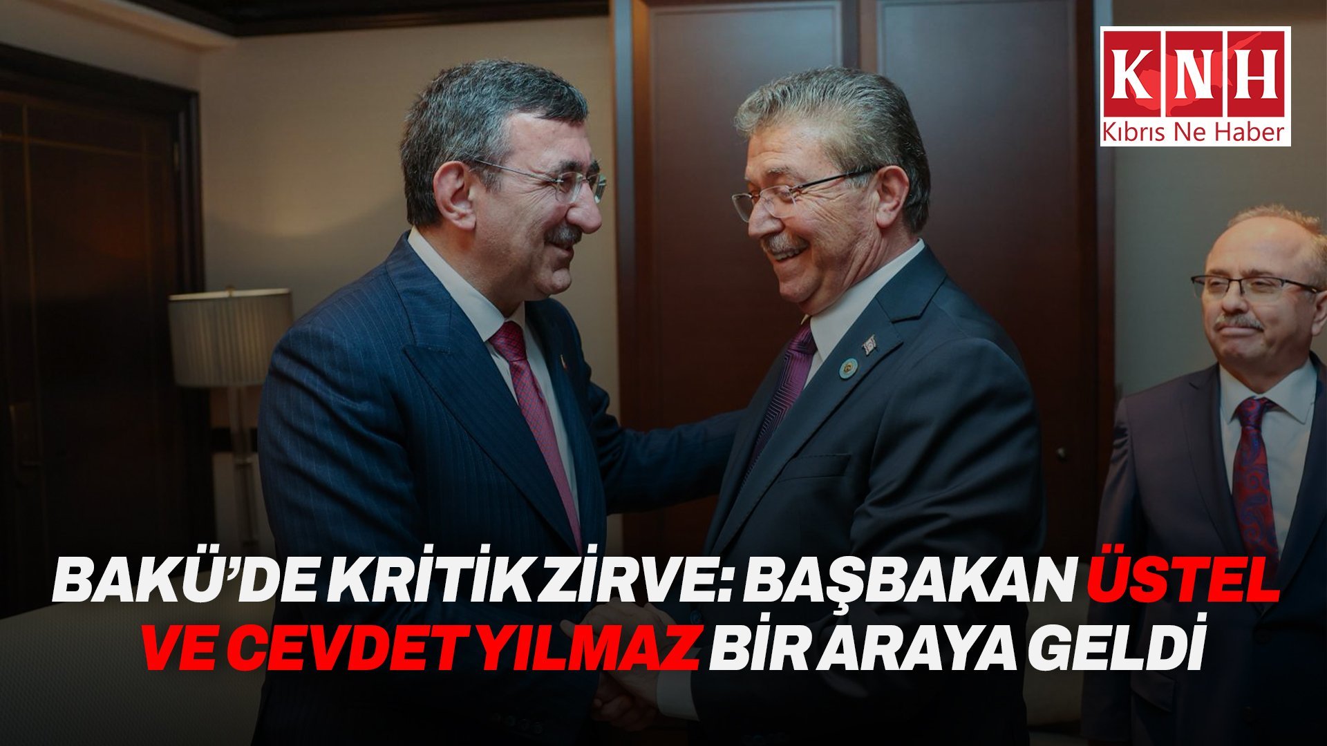 Üstel, Bakü'de Yılmaz ile görüşme gerçekleştirdi