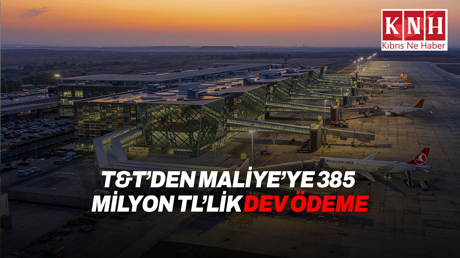 T&T Havalimanı İşletmeciliği, 2026’nın ilk ciro paylaşımı ödemesini Maliye Bakanlığı hesabına yatırdığını açıkladı