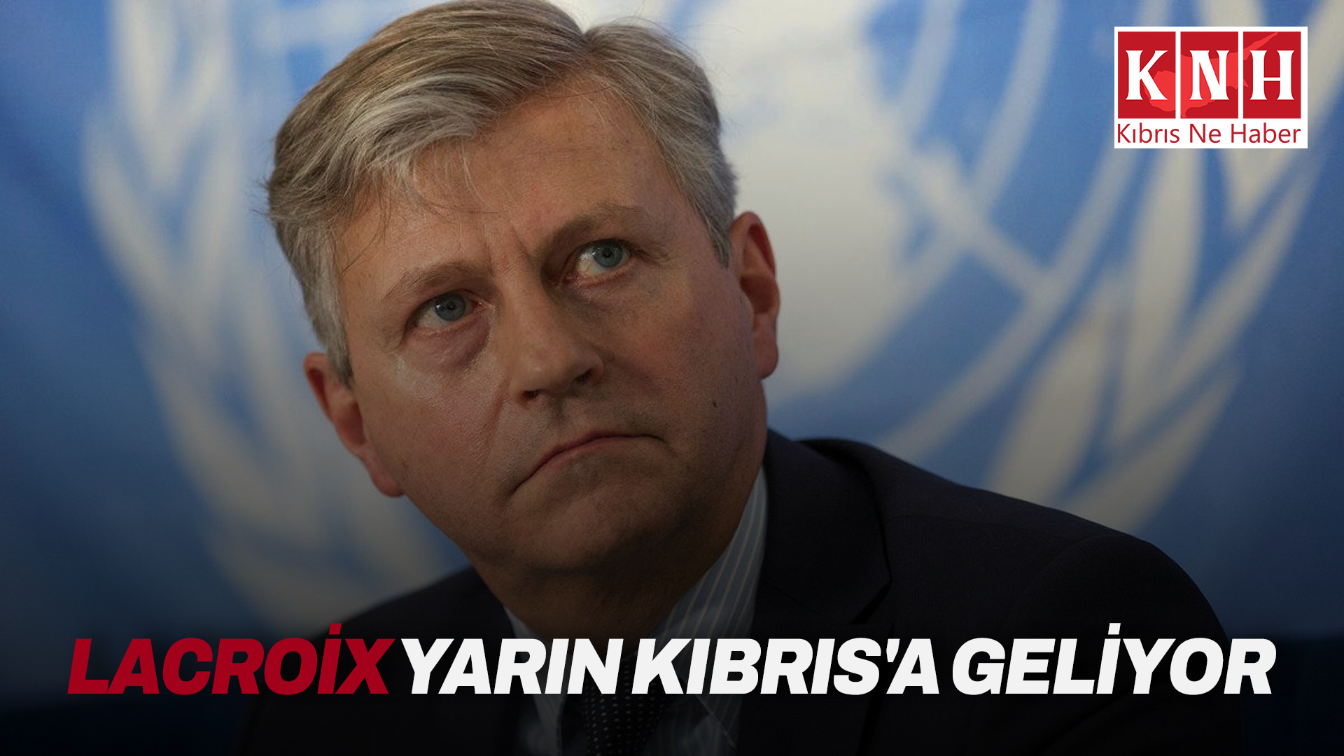 Lacroix yarın Kıbrıs'a geliyor