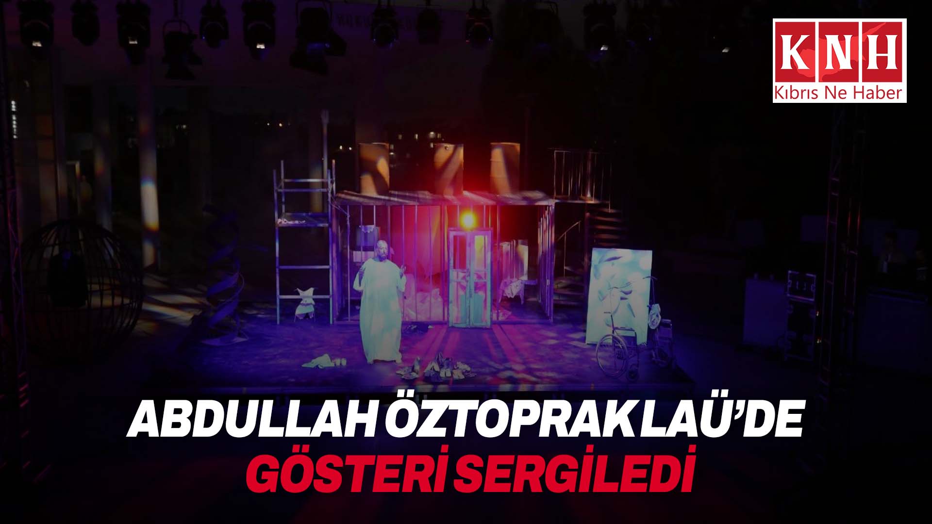 Abdullah Öztoprak gösterisini LAÜ’de sahneledi