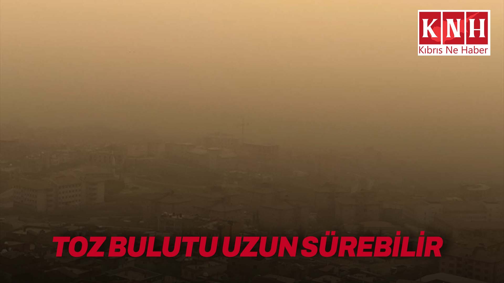 Ada genelinde etkili olan toz bulutunun yarın akşama veya pazar sabaha kadar sürmesi bekleniyor