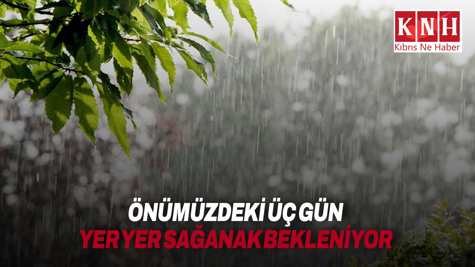 Meteoroloji Dairesi: Önümüzdeki üç gün yer yer sağanak bekleniyor