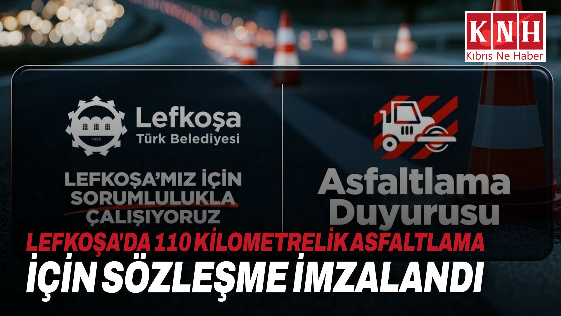 Lefkoşa'da 110 kilometrelik asfaltlama için sözleşme imzalandı