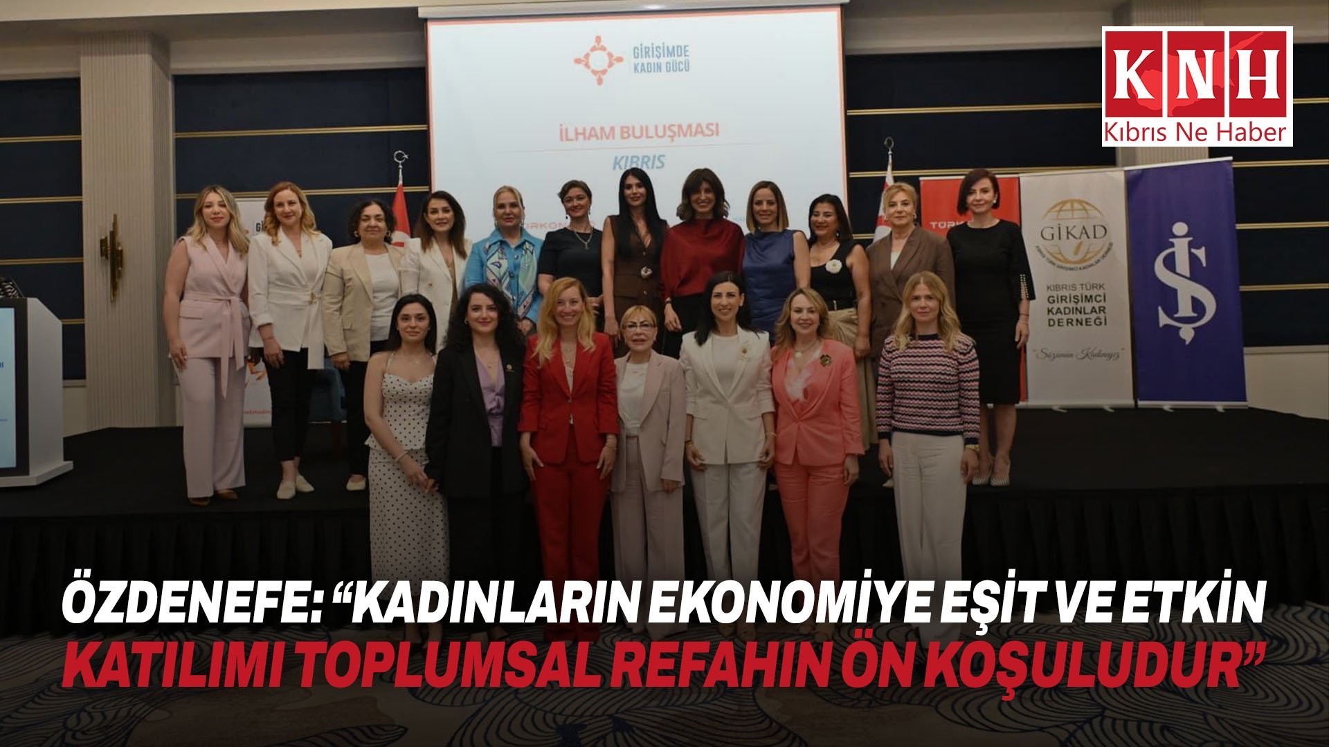 Özdenefe: “Kadınların ekonomiye eşit ve etkin katılımı toplumsal refahın ön koşuludur”