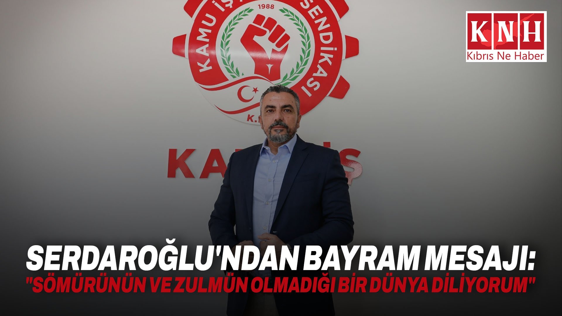 Serdaroğlu'ndan bayram mesajı: "Sömürünün ve zulmün olmadığı bir dünya diliyorum"