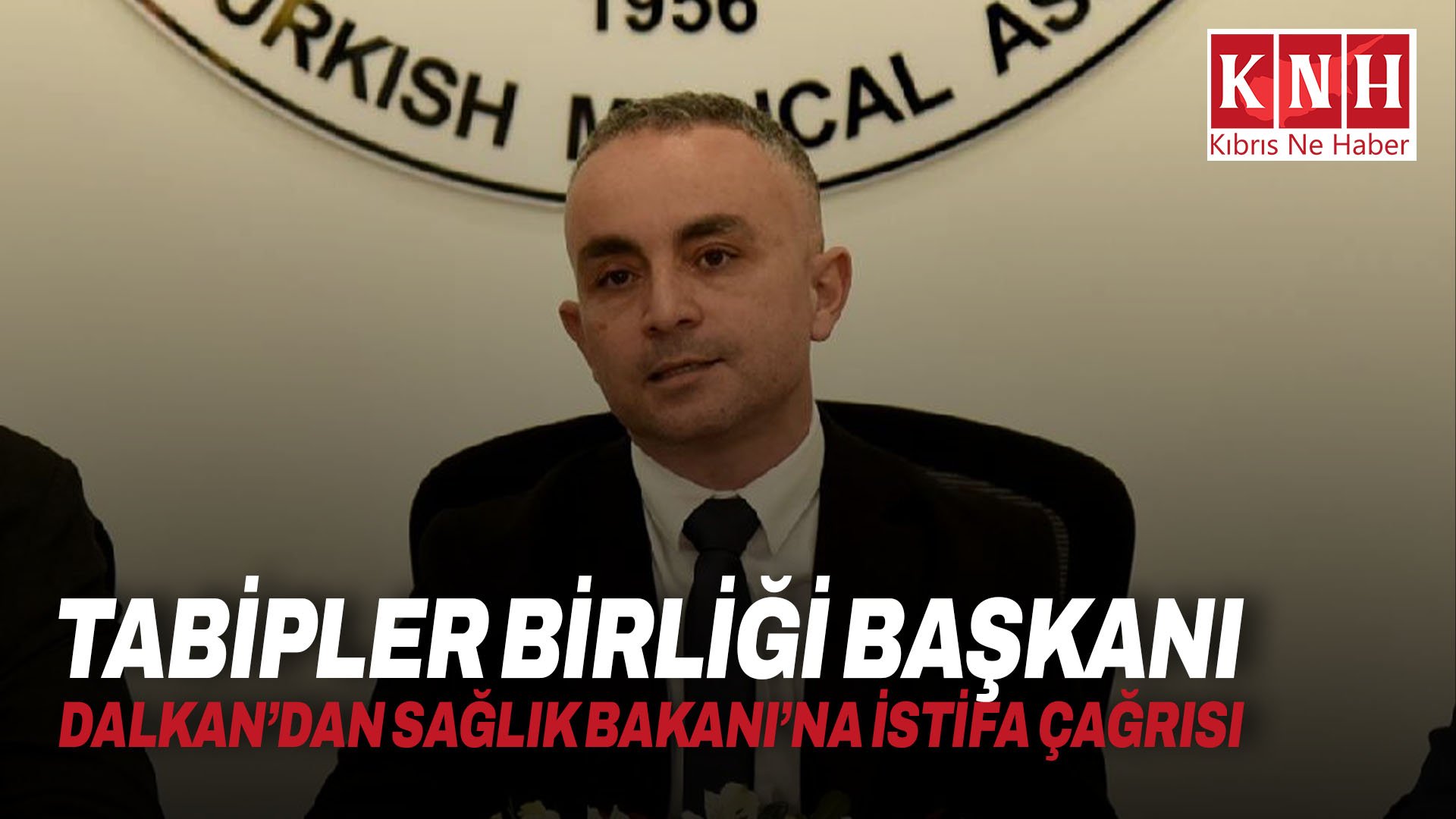 Tabipler Birliği Başkanı Dalkan’dan Sağlık Bakanı’na istifa çağrısı