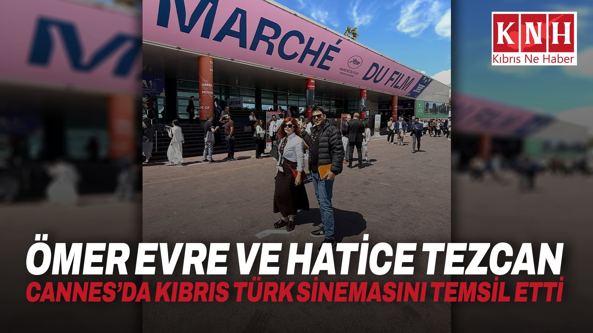 Ömer Evre ve Hatice Tezcan Cannes’da Kıbrıs Türk Sinemasını temsil etti