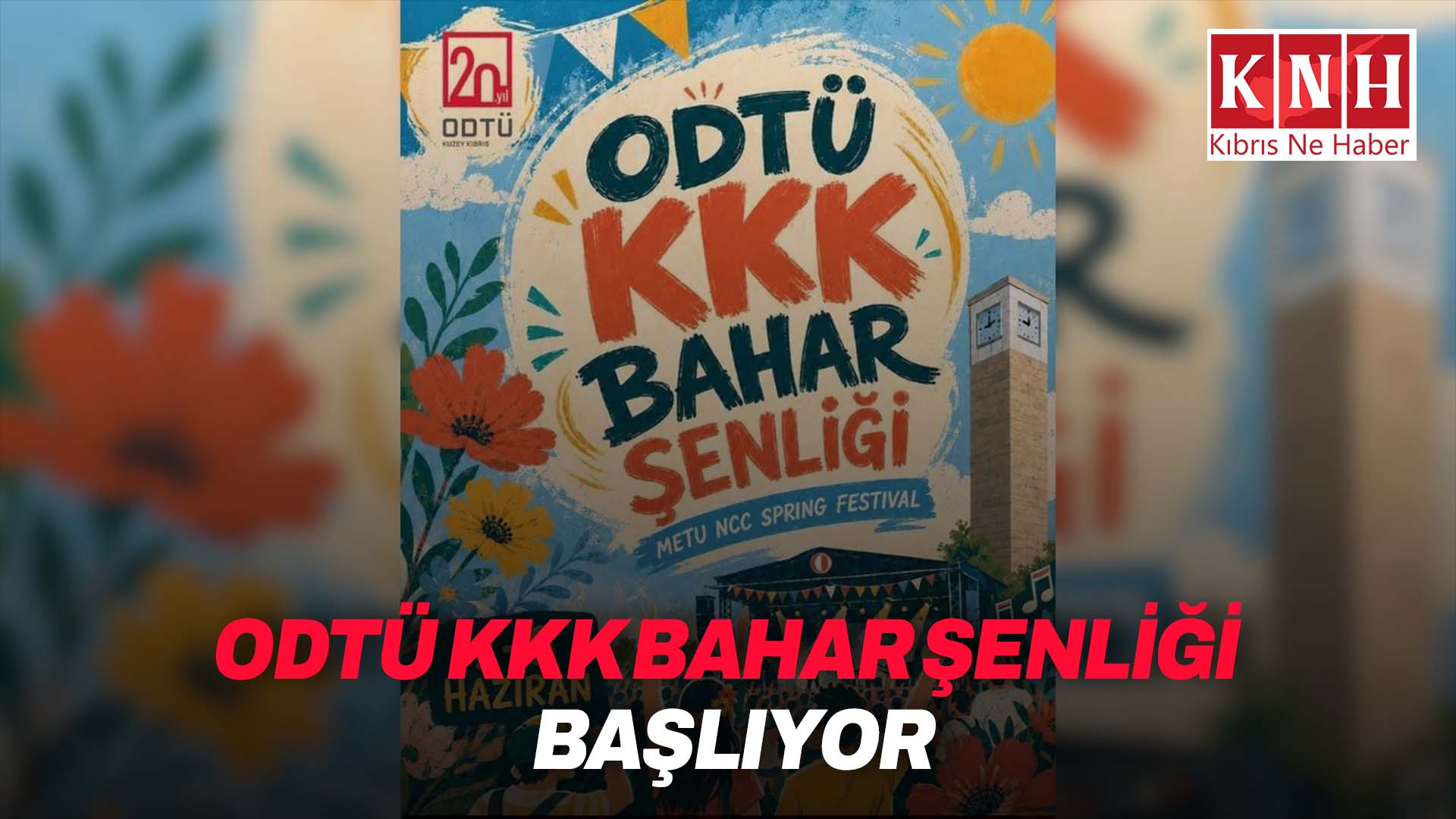 ODTÜ KKK Bahar Şenliği 1 Haziran’da başlıyor