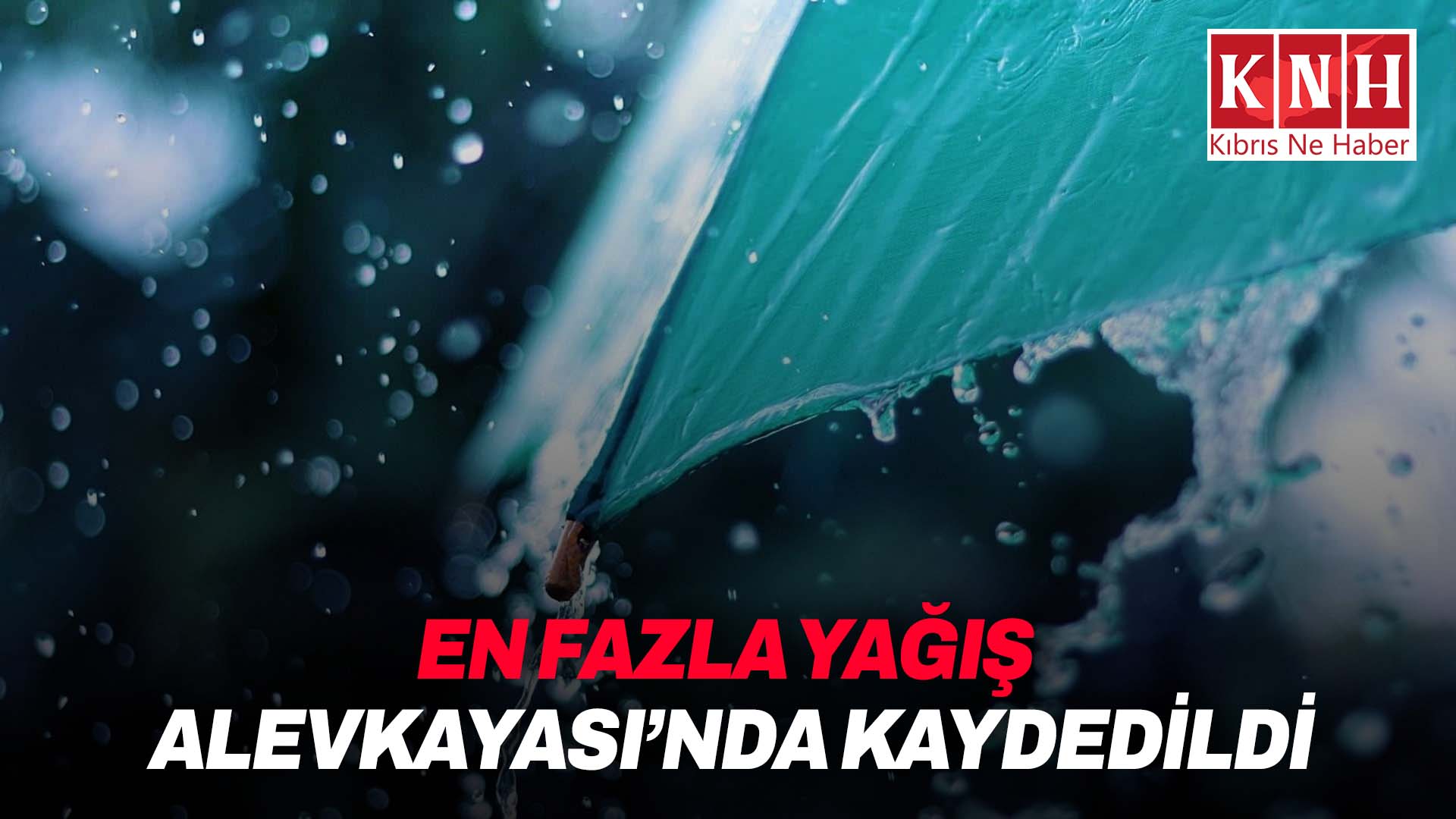 En fazla yağış Alevkayası’nda kaydedildi