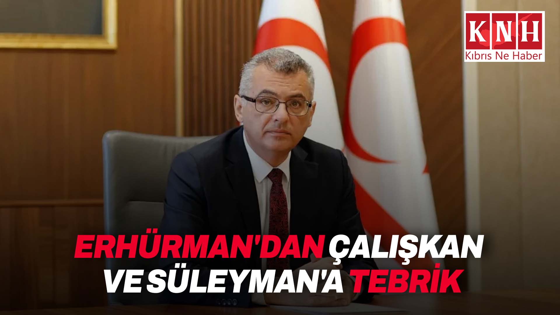 Cumhurbaşkanı Erhürman'dan Çalışkan ve Süleyman'a tebrik
