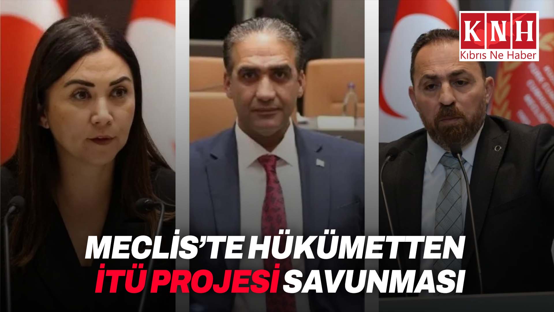 Hükümet Meclis’te İTÜ projesini savundu