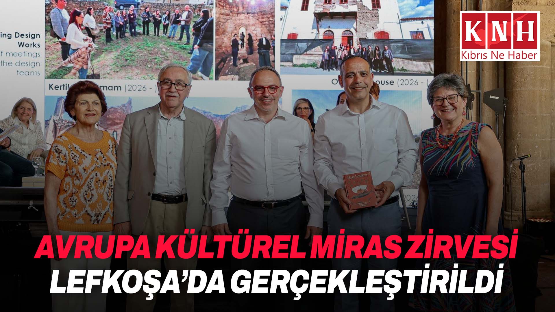 Avrupa Kültürel Miras Zirvesi Lefkoşa'da gerçekleştirildi