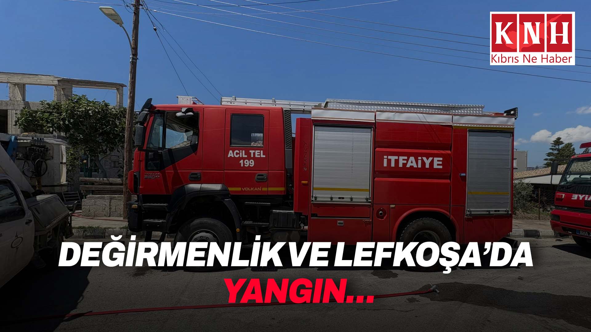 Değirmenlik ve Lefkoşa’da yangın…