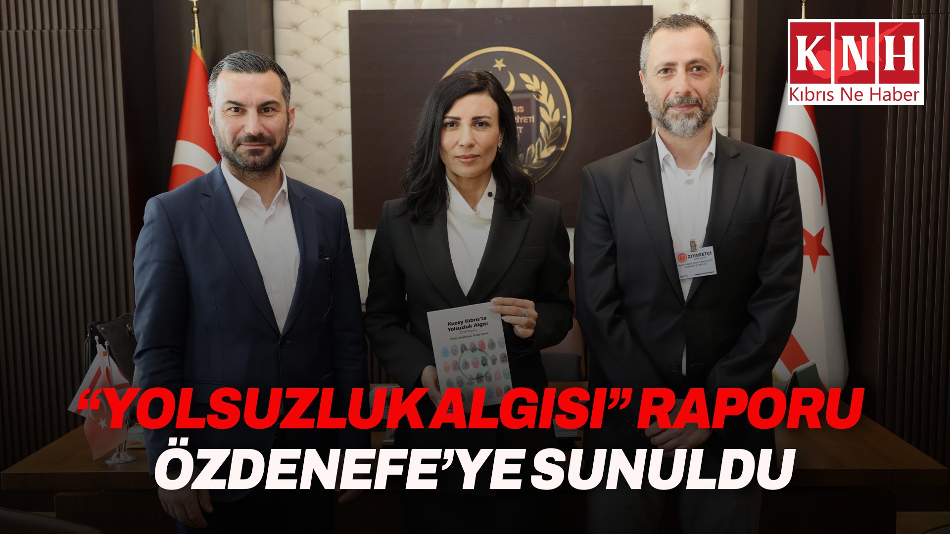 “Kuzey Kıbrıs’ta Yolsuzluk Algısı” raporu Özdenefe’ye sunuldu
