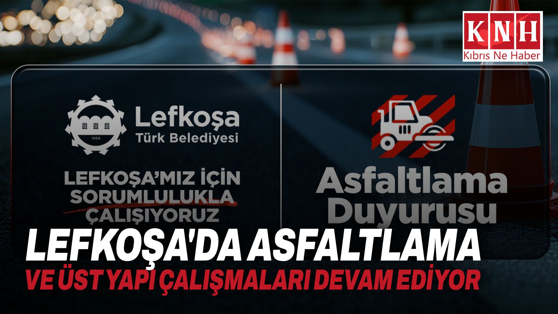 Lefkoşa'da asfaltlama ve üst yapı çalışmaları devam ediyor