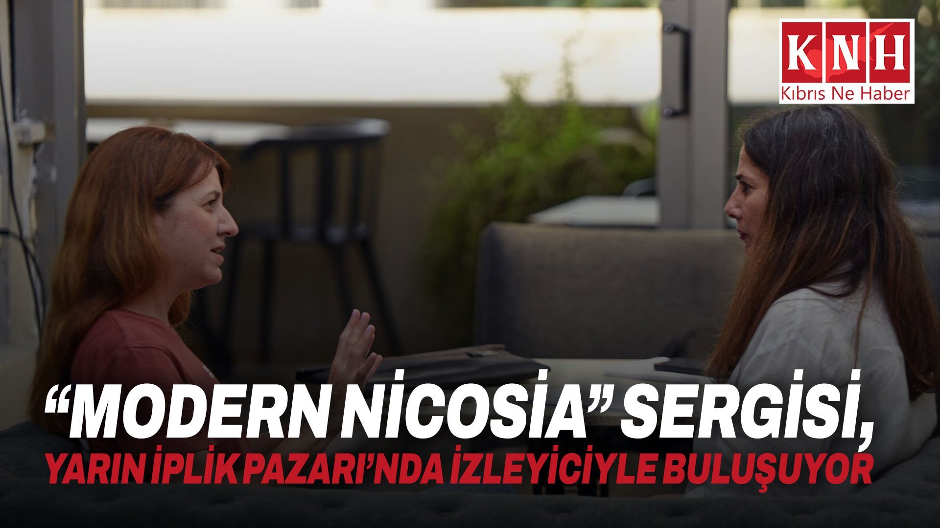 “Modern Nicosia” sergisi, yarın İplik Pazarı’nda izleyiciyle buluşuyor