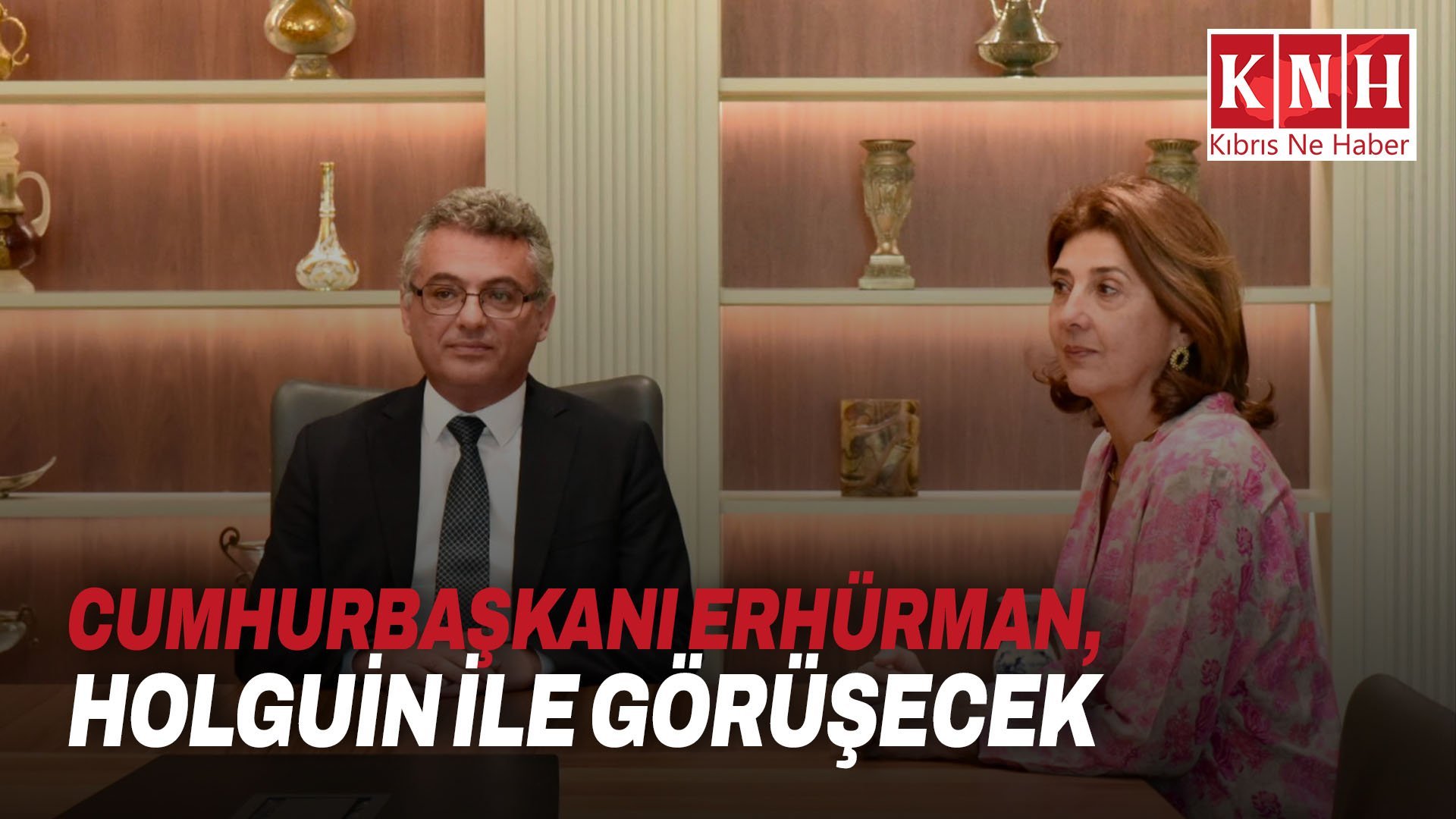 Cumhurbaşkanı Erhürman, Holguin ile görüşecek