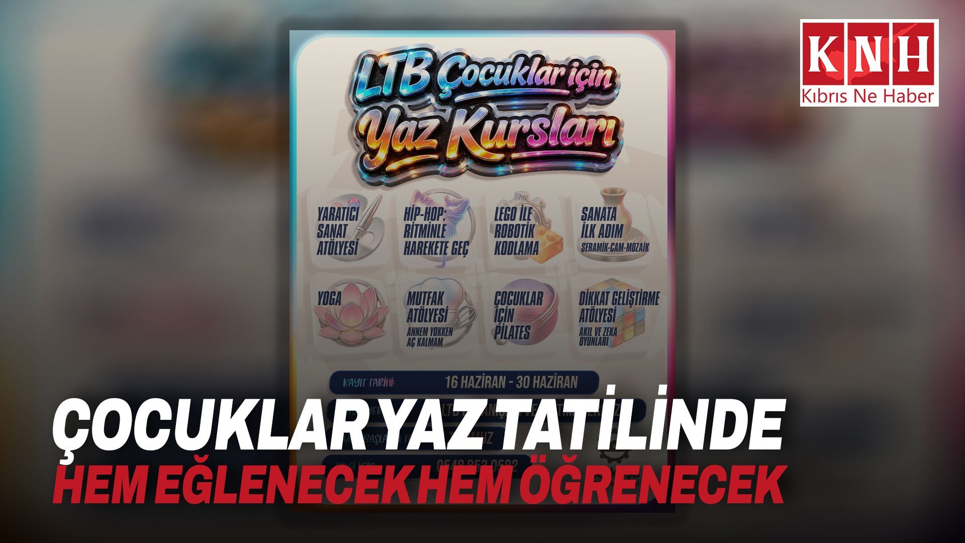 LTB yaz atölyeleri için kayıtlar 16 Haziran’da başlıyor