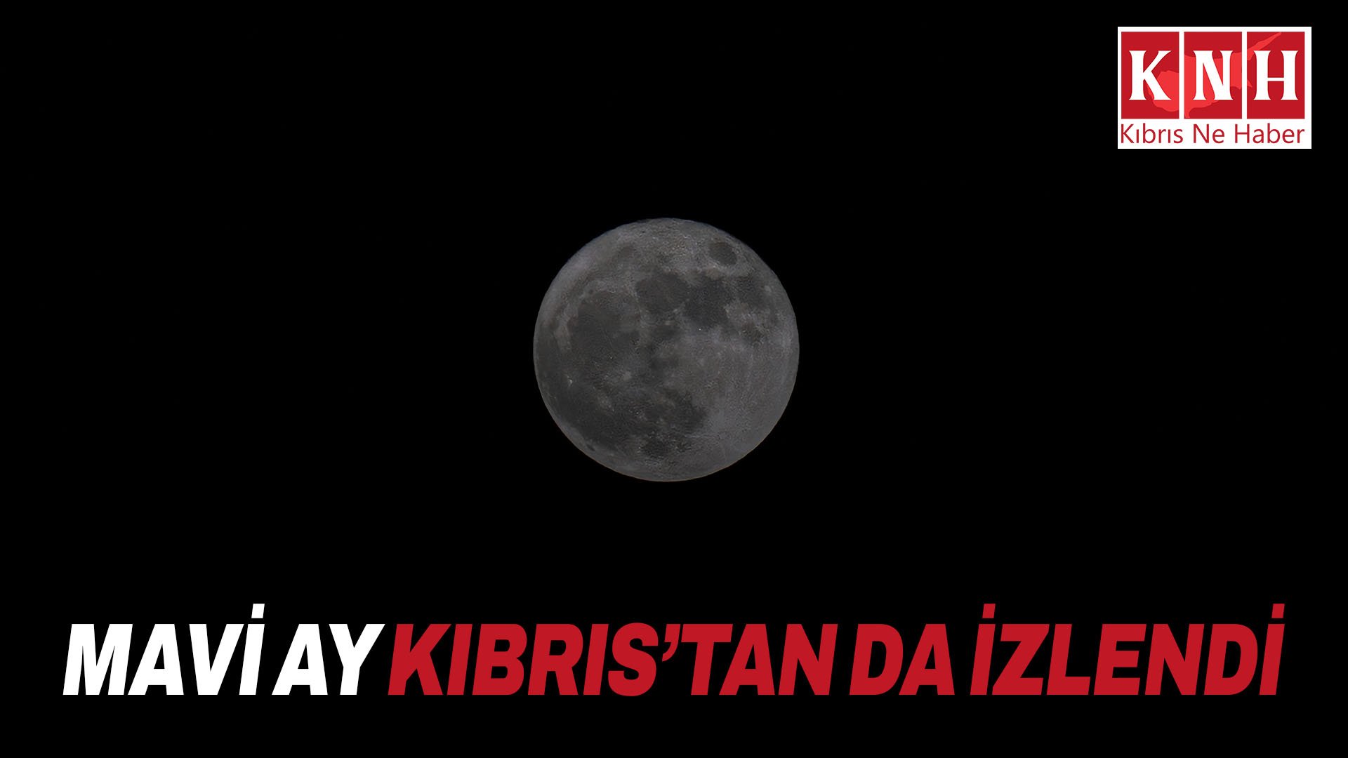 Mavi Ay Kıbrıs’tan da izlendi