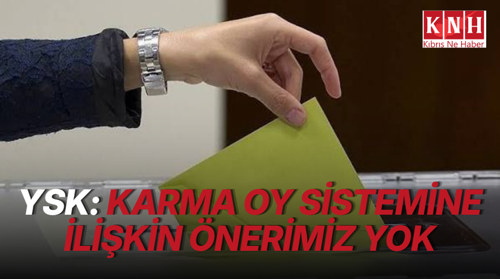 YSK, karma oyla ilgili değişiklik hazırlığı olmadığını açıkladı