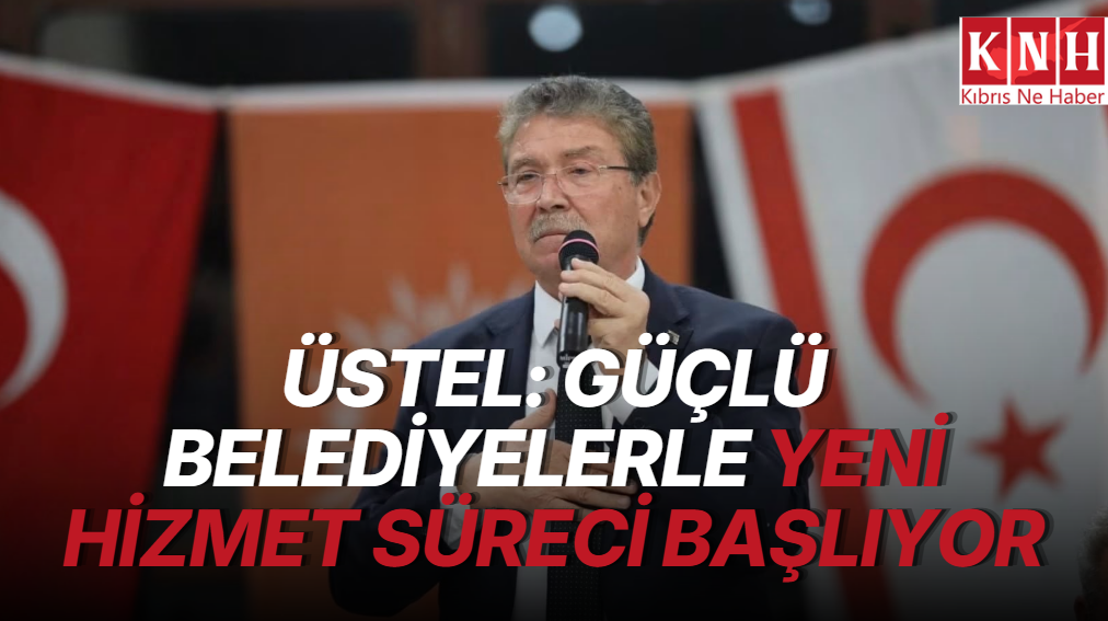 Ünal Üstel: “Yerel yönetim reformuyla hizmette yeni bir dönem başladı”