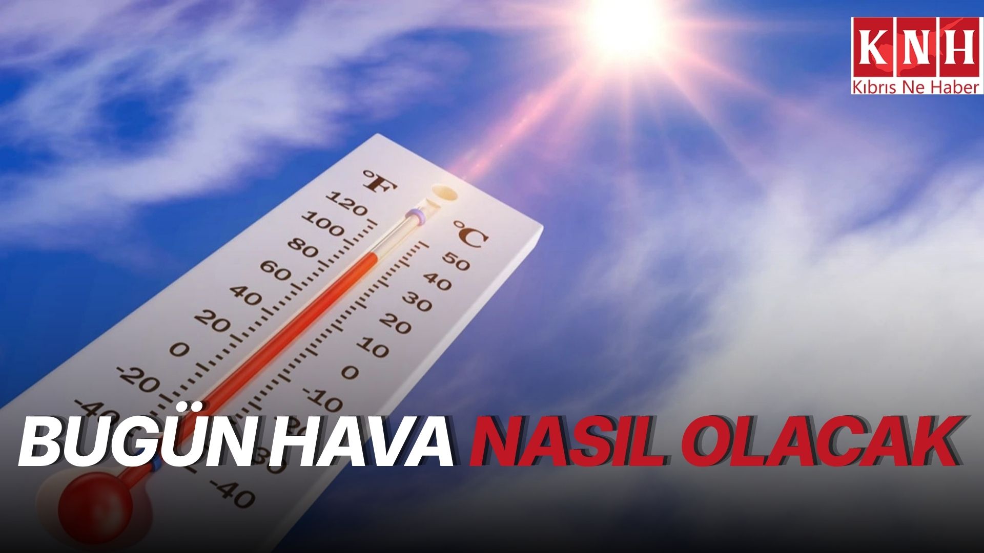 Bugün hava nasıl olacak