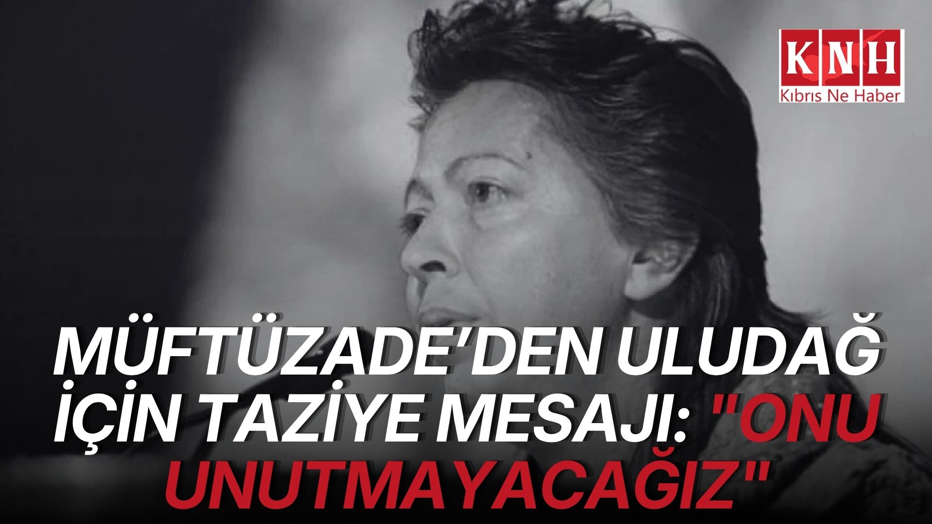 Müftüzade’den Uludağ için taziye mesajı: "Onu unutmayacağız"