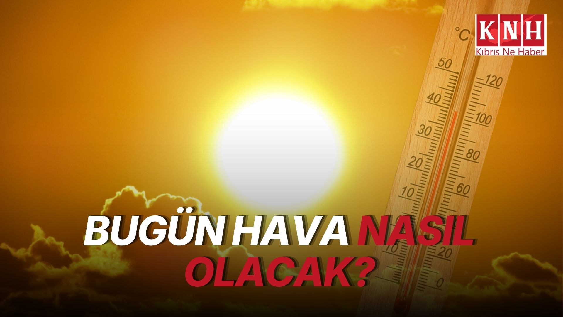 Bugün hava nasıl olacak?