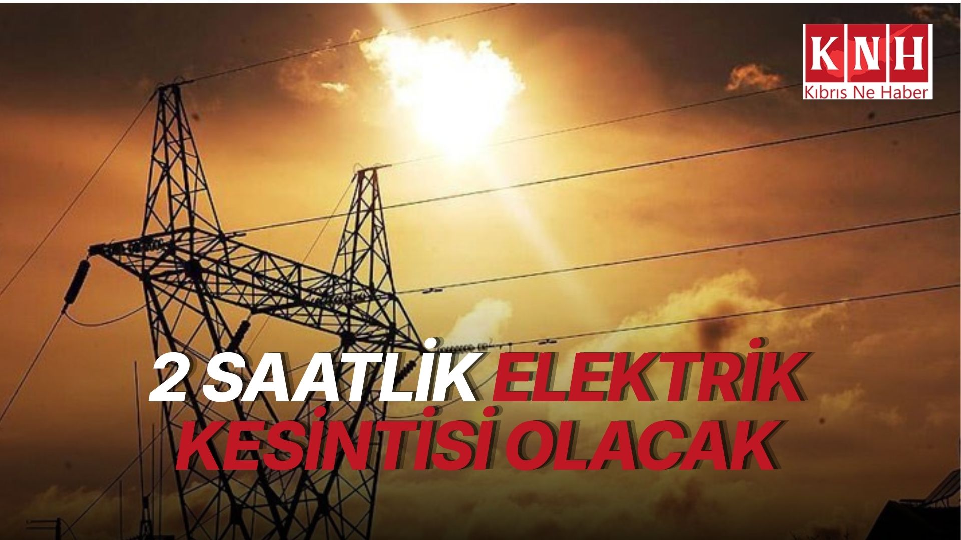 KIB-TEK’ten iki bölgede elektrik kesintisi duyurusu