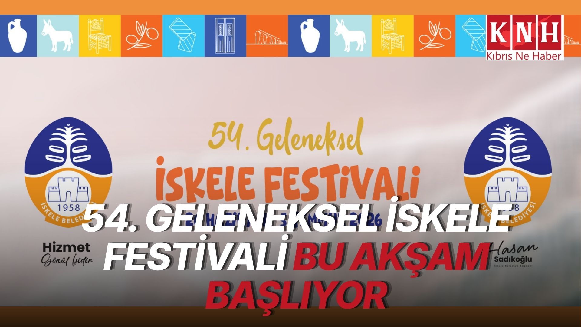 54. Geleneksel İskele Festivali bu akşam başlıyor