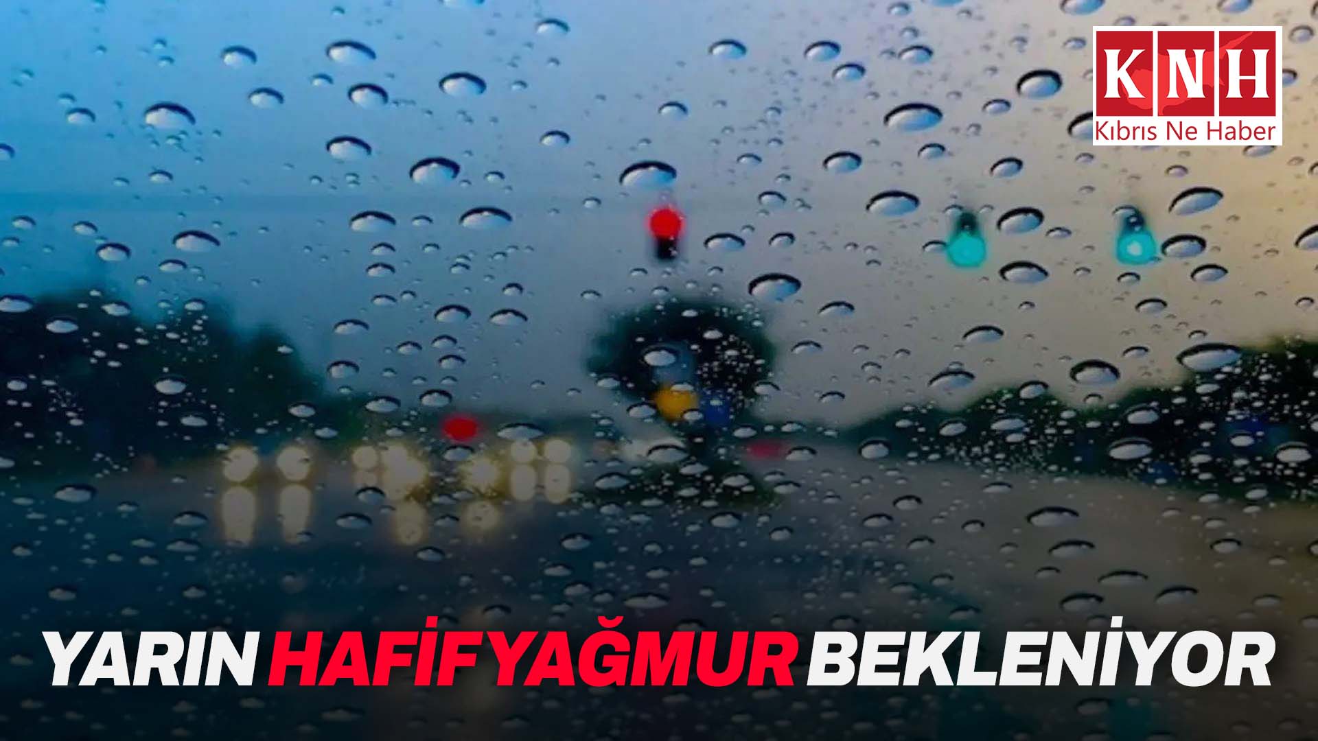 İç kesimlerde yarın hafif yağmur bekleniyor