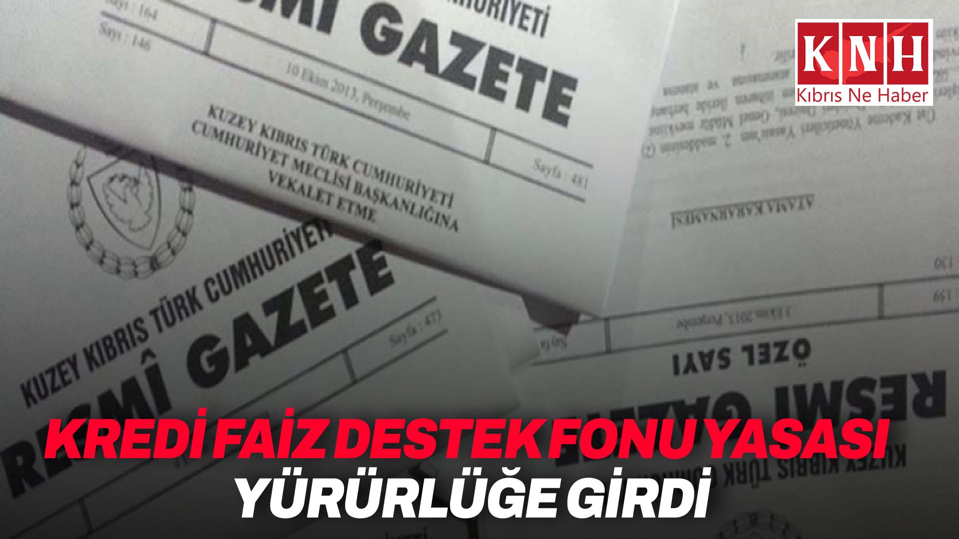 Kredi Faiz Destek Fonu Yasası yürürlüğe girdi