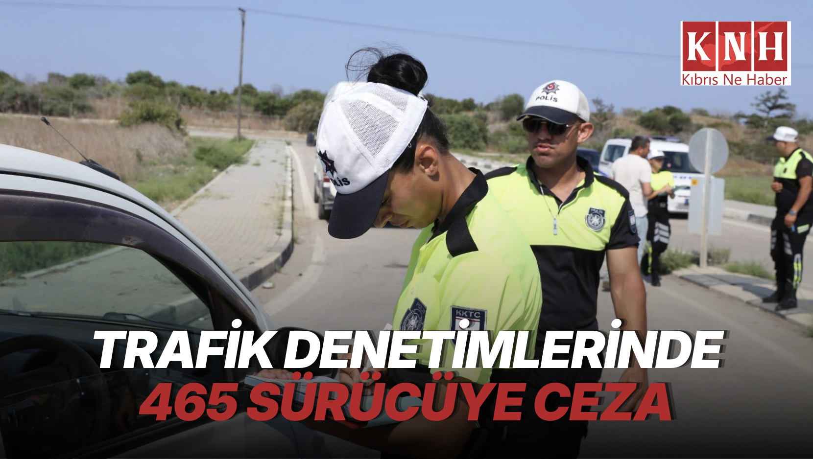 Trafik denetimlerinde 465 sürücüye ceza
