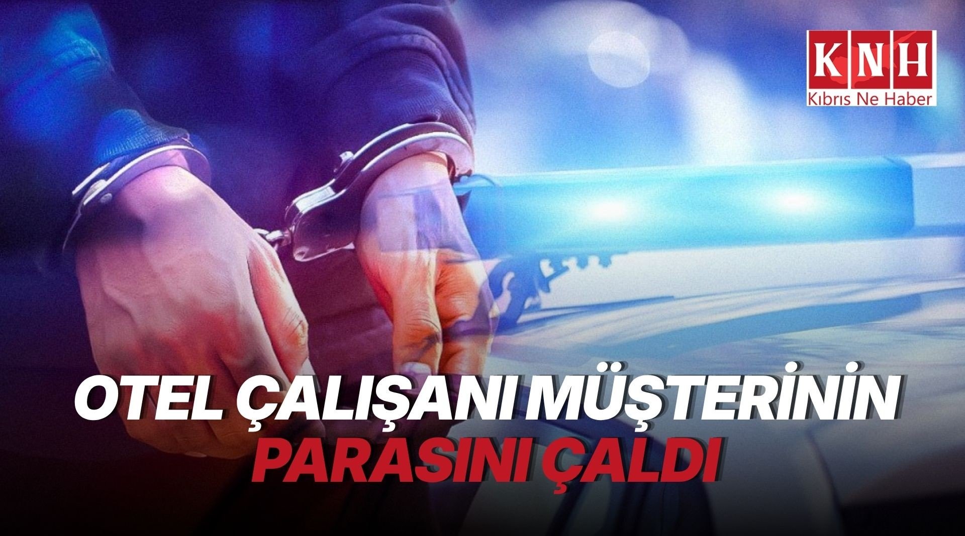 Polisiye olaylar… Otel çalışanı müşterinin parasını çaldı