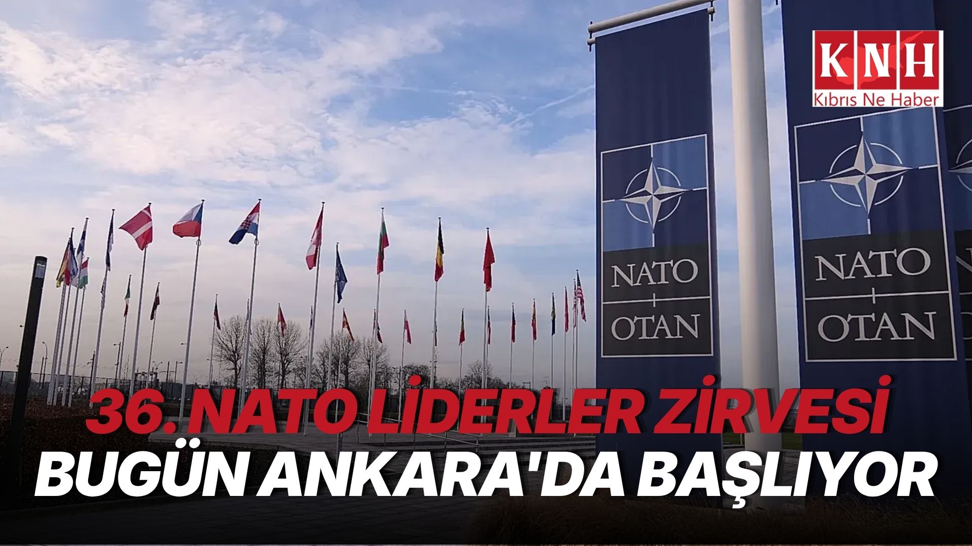 36. NATO Liderler Zirvesi bugün Ankara'da başlıyor