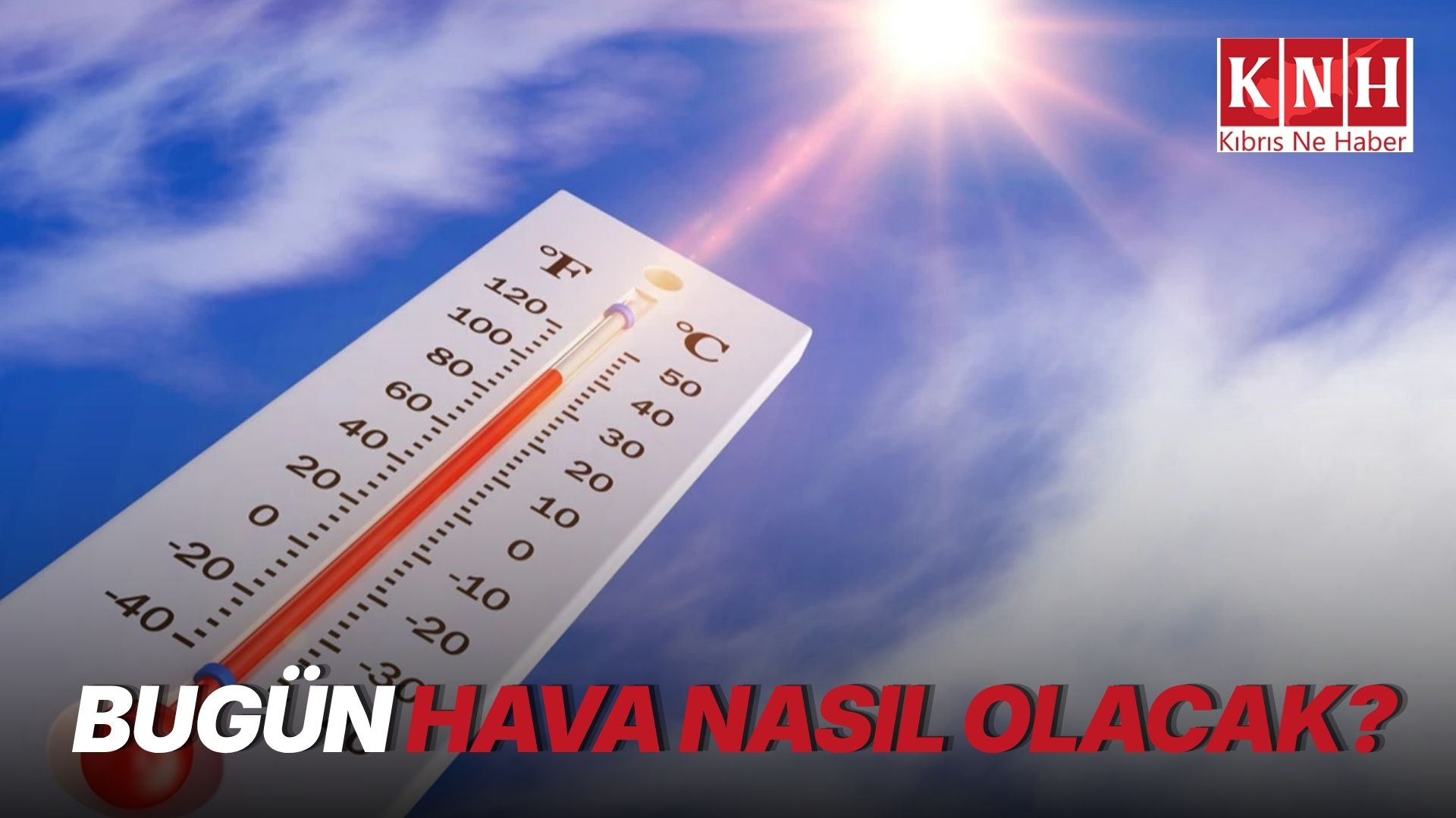 Bugün hava nasıl olacak?