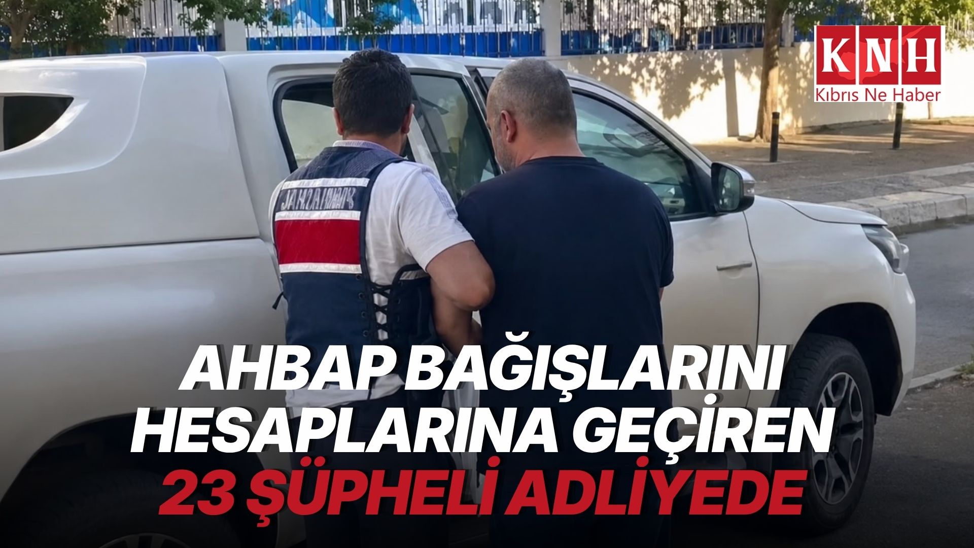 "Ahbap Derneği adına toplanan bağışların şüphelilerin hesaplarına aktarıldığı" iddiasına ilişkin 23 şüpheli adliyede