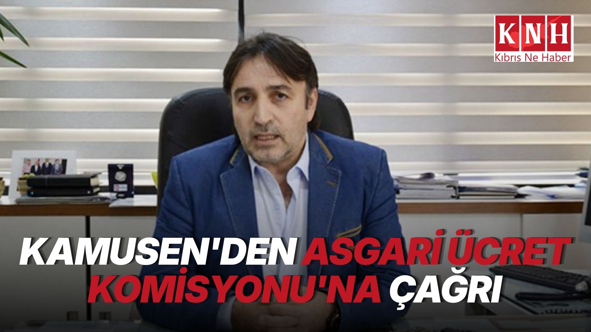 KAMUSEN Başkanı Atan’dan Asgari Ücret Saptama Komisyonu'na çağrı