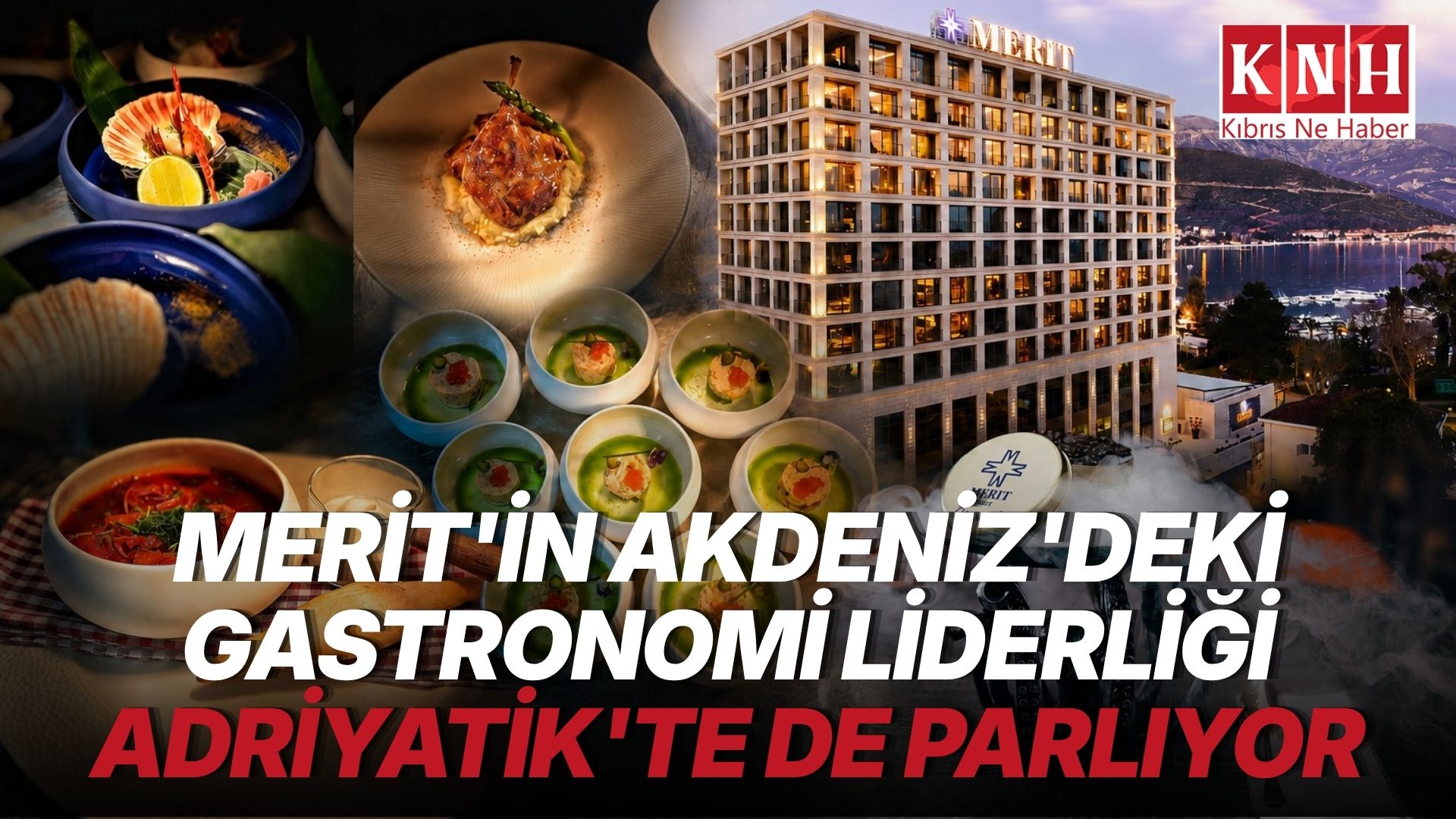 Merit'in Akdeniz'deki gastronomi liderliği Adriyatik'te de parlıyor