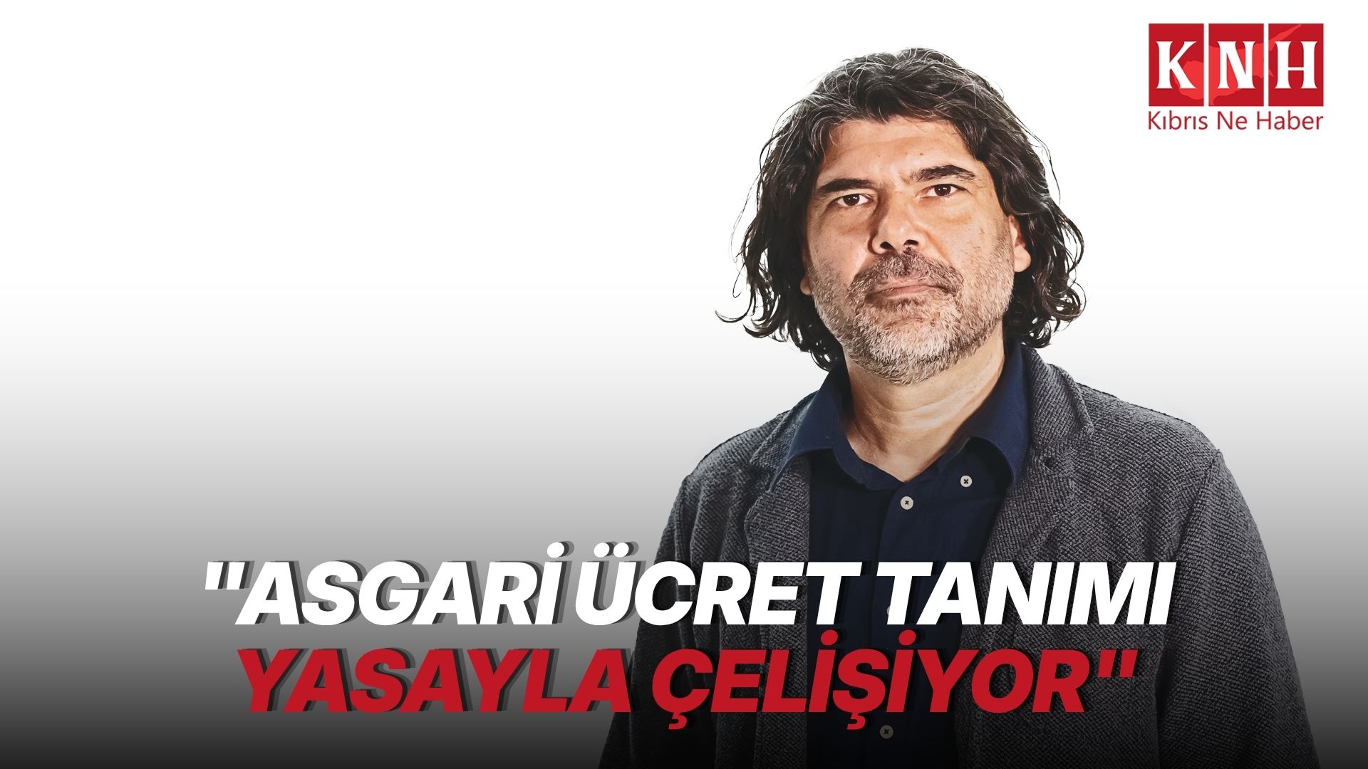 Rahvancıoğlu’ndan asgari ücretin kapsamına ilişkin değerlendirme