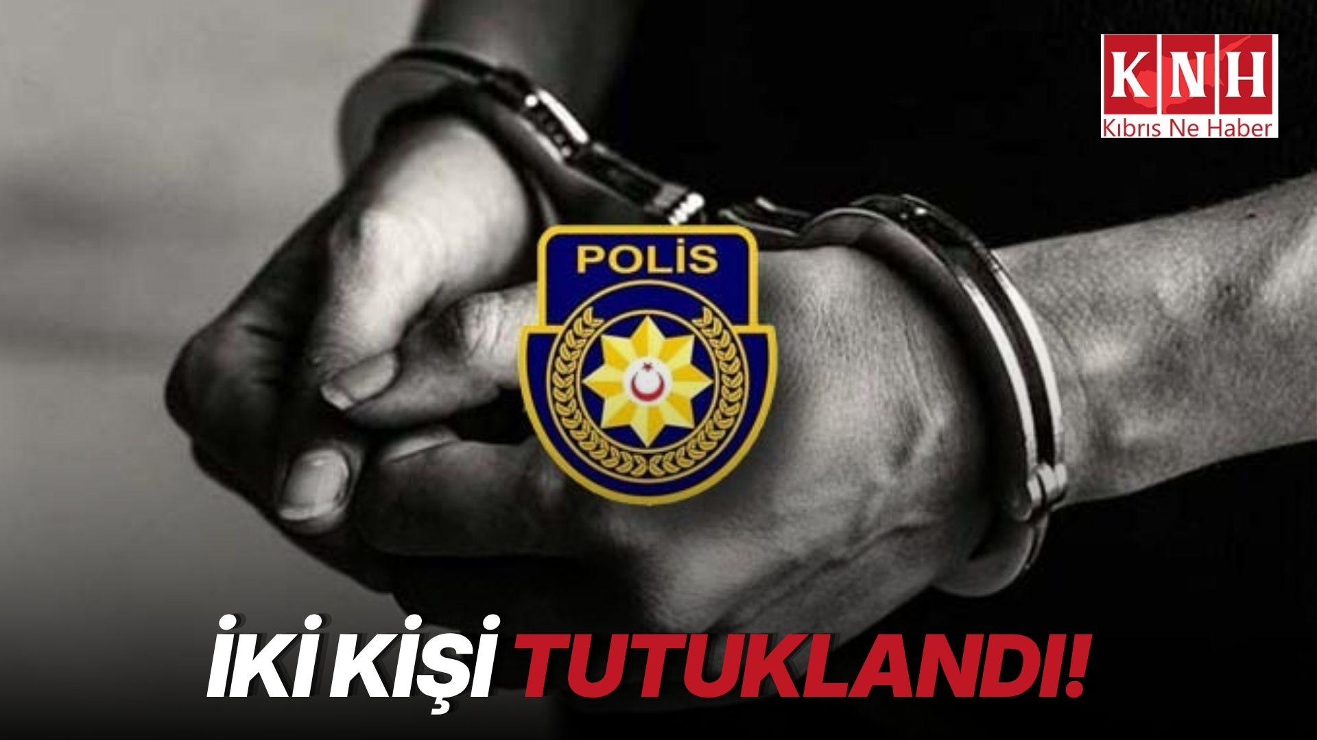 İskele’de uyuşturucu operasyonu….İki kişi tutuklandı