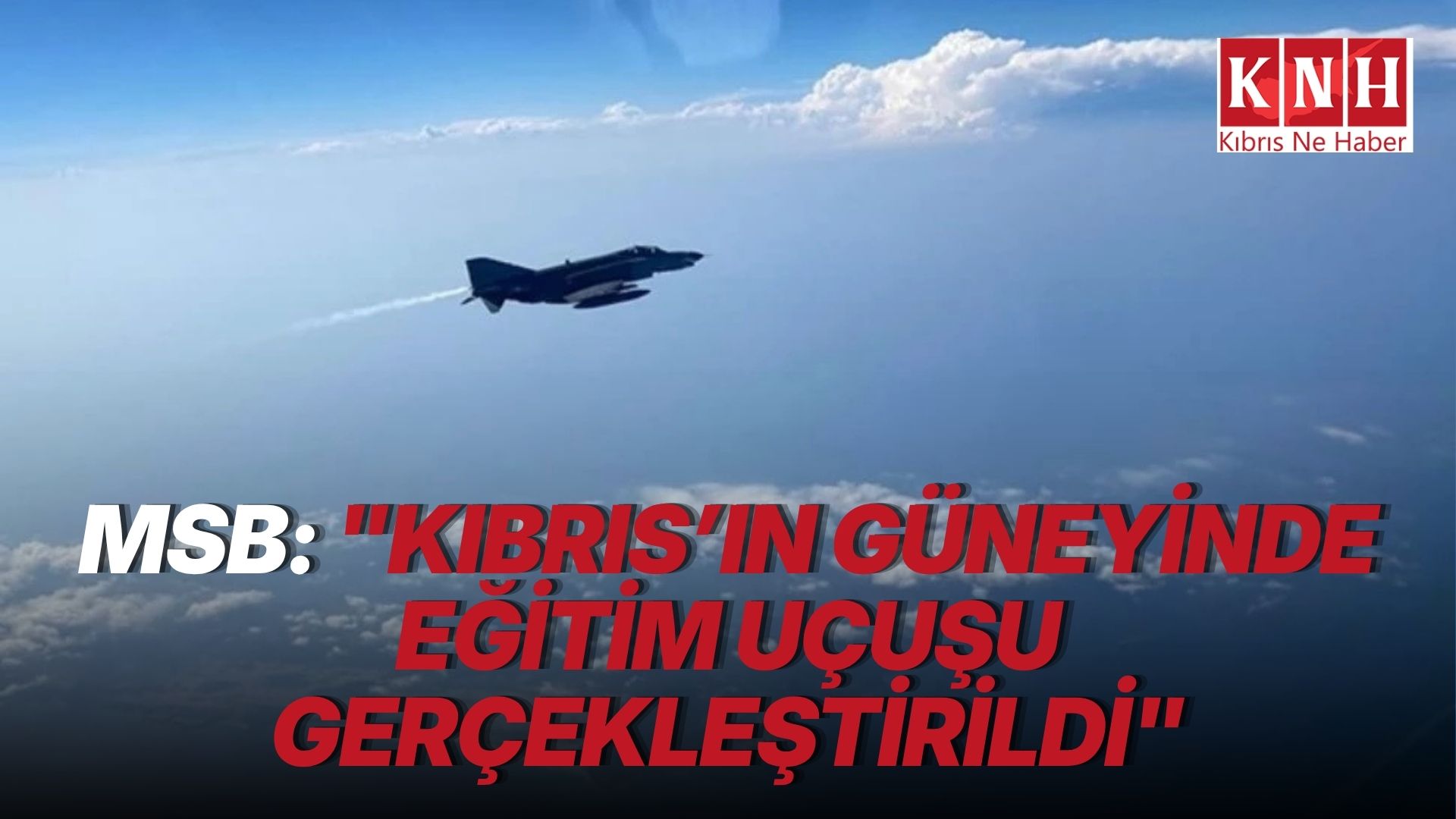 Türk Hava Kuvvetleri, Kıbrıs Adası'nın güneyinde eğitim uçuşu ya